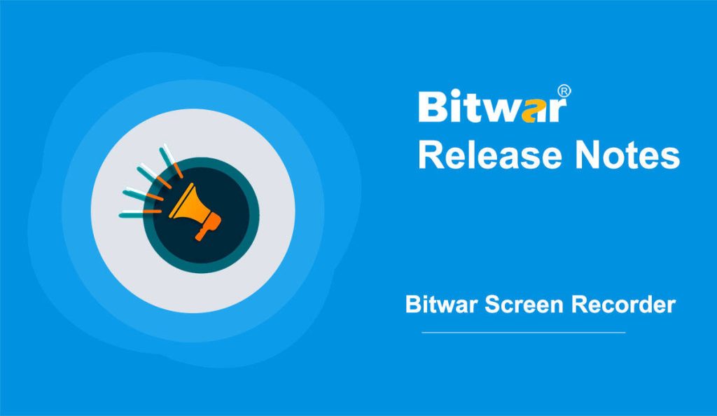 bitwar screen recorder release-notes